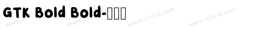 GTK Bold Bold字体转换